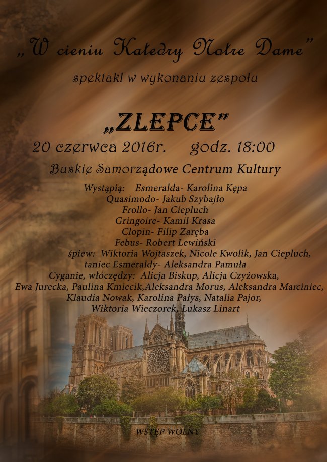 Zapraszamy na spektakl w wykonaniu zespołu "Zlepce" pt. "W cieniu Katedry Notre Dame"