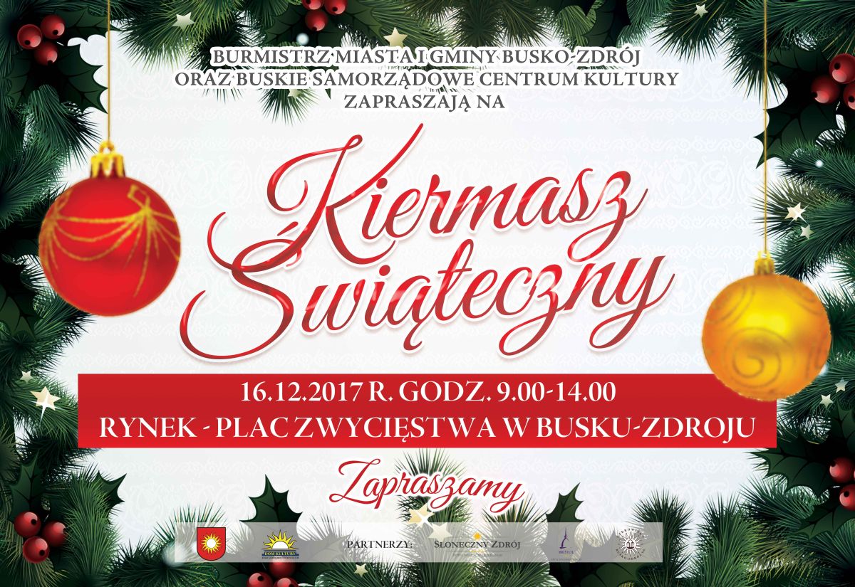 Burmistrz Miasta i Gminy Busko-Zdrój oraz Buskie Samorządowe Centrum Kultury zapraszają na Kiermasz Świąteczny. 