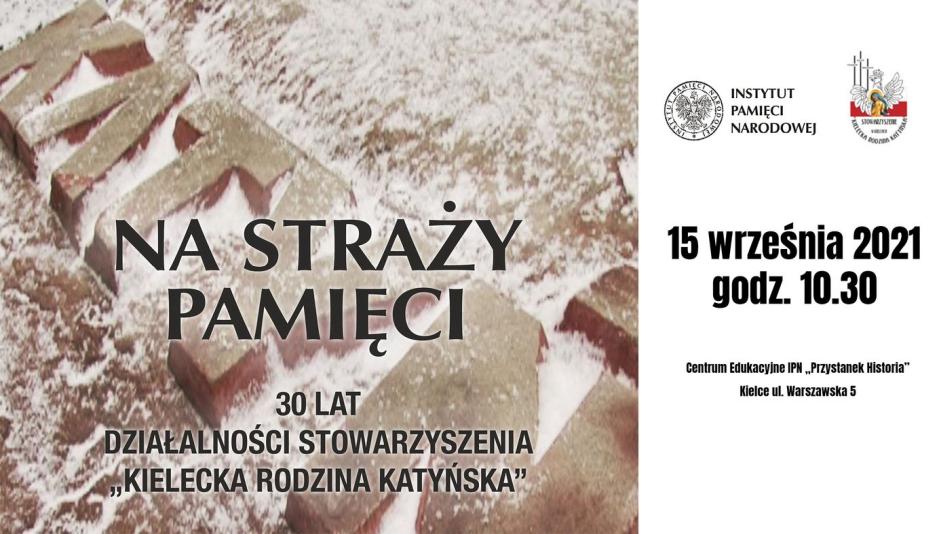 Otwarcie wystawy pn. „Na straży pamięci. 30 lat działalności Stowarzyszenia Kielecka Rodzina Katyńska”. 