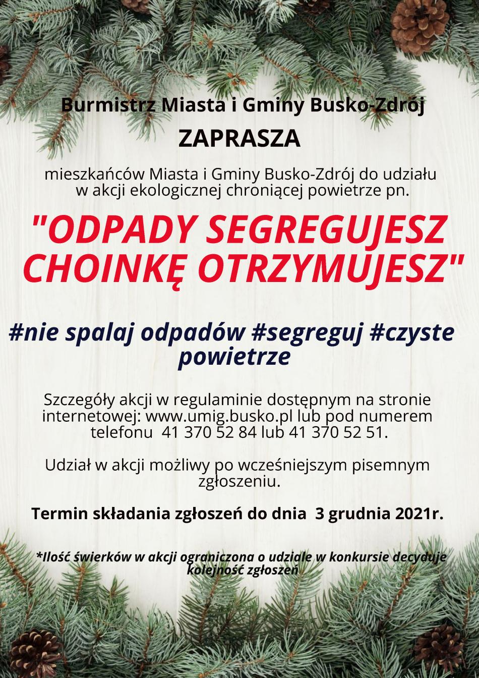 Burmistrz Miasta i Gminy Busko-Zdrój zaprasza mieszkańców Miasta i Gminy Busko-Zdrój do udziału w akcji ekologicznej chroniącej powietrze pn. "Odpady segregujesz choinkę otrzymujesz"