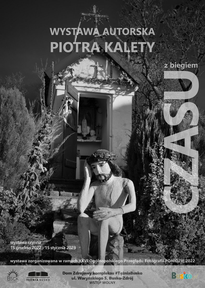 plakat promujący wystawę fotografii Piotra Kalety, w tle czarno-biała fotografia przedstawiająca rzeźbę Jezusa Frasobliwego