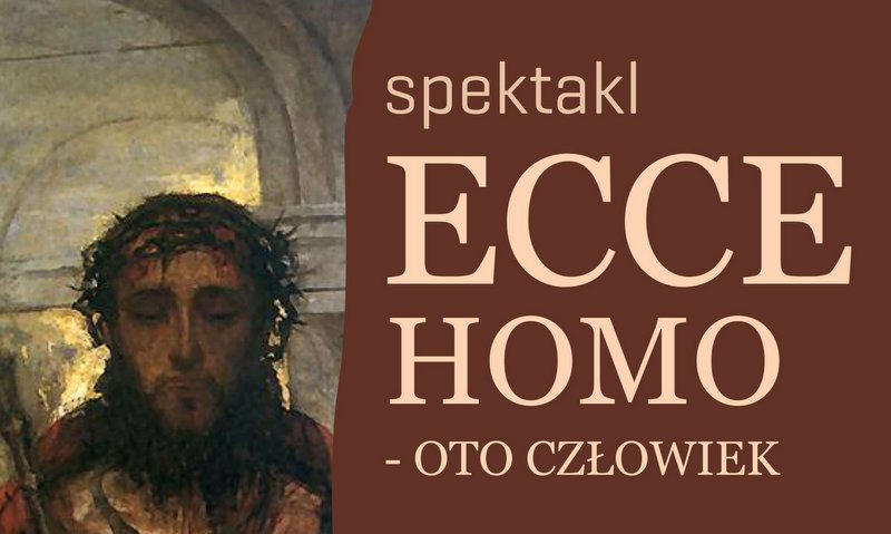 plakat promujący spektakl Ecce Homo