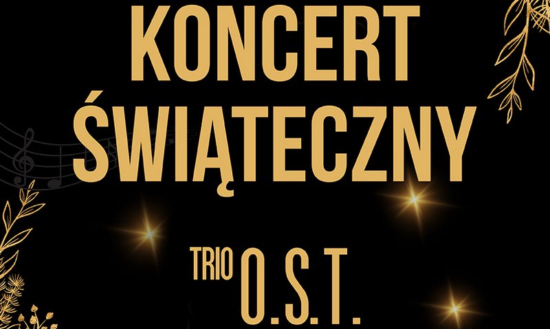 grafika promująca koncert tria OST, czarne tło, świąteczne akcenty