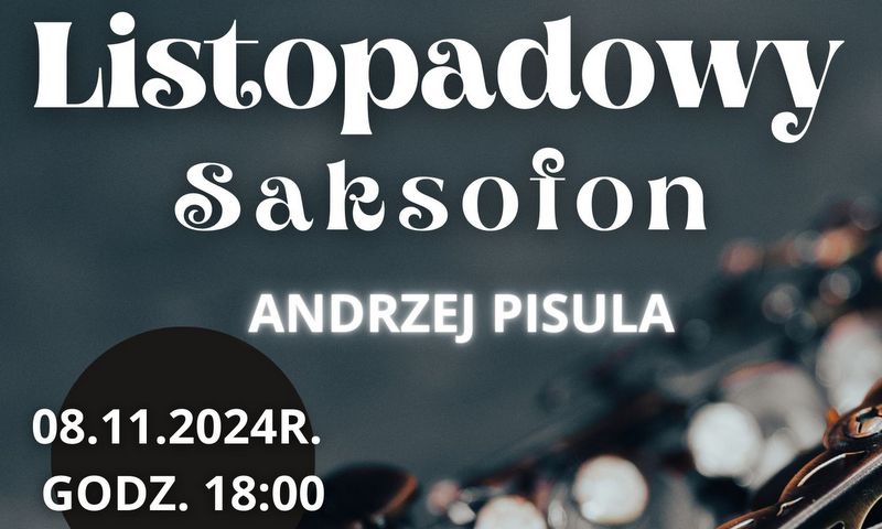 grafika promująca koncert Andrzeja Pisuli, saksofon w tle