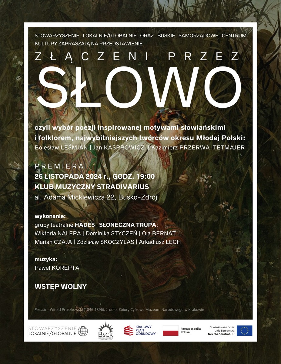 Stowarzyszenie Lokalnie/Globalnie oraz Buskie Samorządowe Centrum Kultury zapraszają na premierę spektaklu „Złączeni przez SŁOWO”, która odbędzie się 26 listopada o godz. 19:00 w Klubie Stradivarius (BSCK).