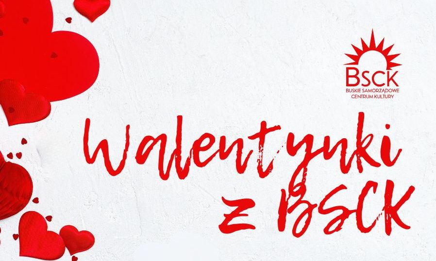 grafika promująca wydarzenia w cyklu Walentynki z BSCK, czerwone serca i napis